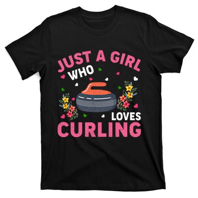 Curling Sports Lover Just A Who Loves Curling Funny Gift T-Shirt