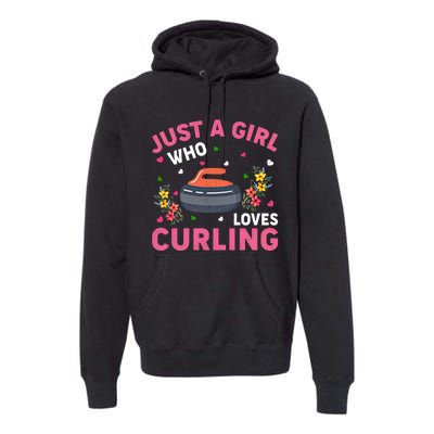 Curling Sports Lover Just A Who Loves Curling Funny Gift Premium Hoodie