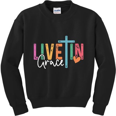 Christian Saying Live In Grace Jesus God Faith Bible Kids Sweatshirt