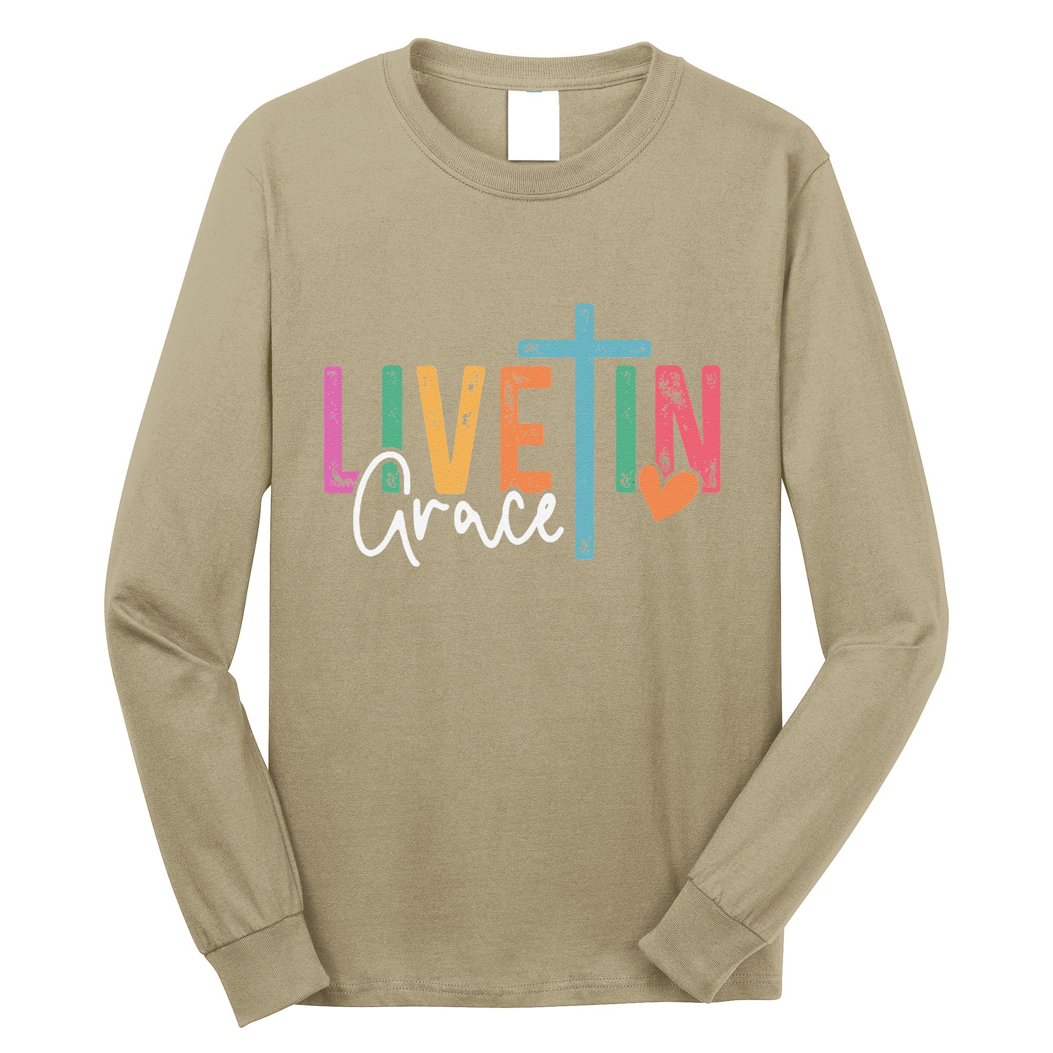 Christian Saying Live In Grace Jesus God Faith Bible Long Sleeve Shirt