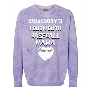 Cute SomebodyS Loud Mouth Mama Baseball Lover MotherS Day Gift Colorblast Crewneck Sweatshirt