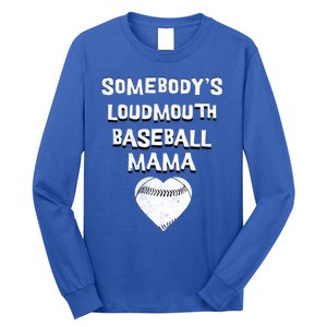 Cute SomebodyS Loud Mouth Mama Baseball Lover MotherS Day Gift Long Sleeve Shirt