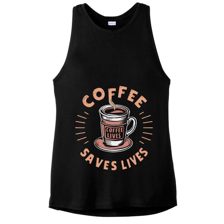 Coffee Save Lives Quote Funny Caffeine Addict Coffee Lover Ladies PosiCharge Tri-Blend Wicking Tank