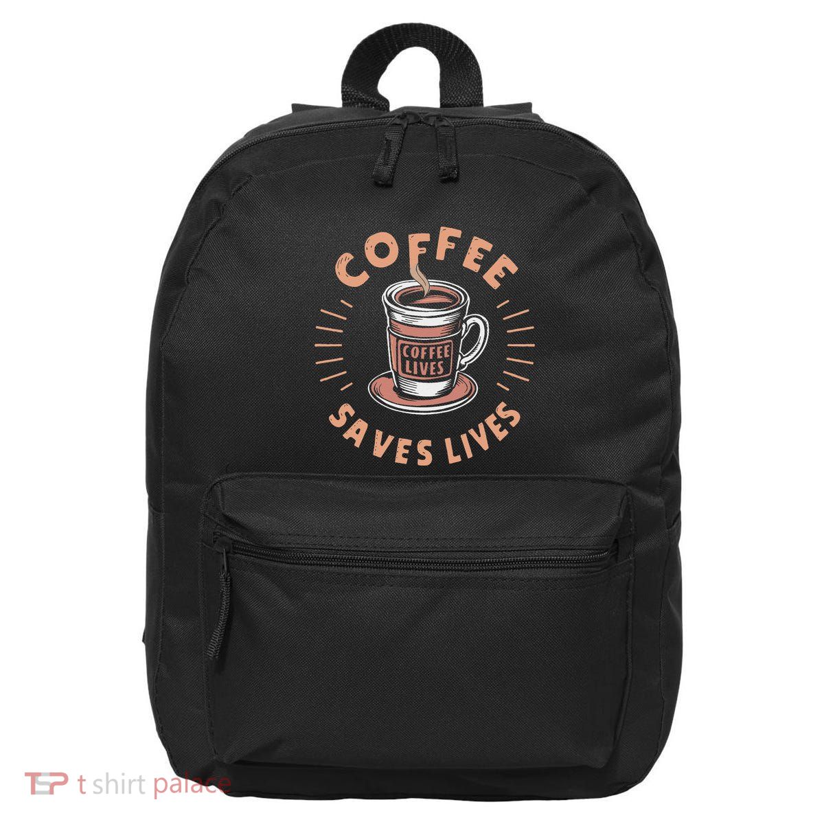 Coffee Save Lives Quote Funny Caffeine Addict Coffee Lover 16 in Basic Backpack