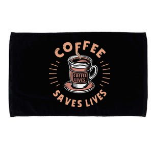 Coffee Save Lives Quote Funny Caffeine Addict Coffee Lover Microfiber Hand Towel