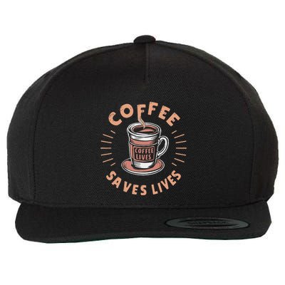 Coffee Save Lives Quote Funny Caffeine Addict Coffee Lover Wool Snapback Cap