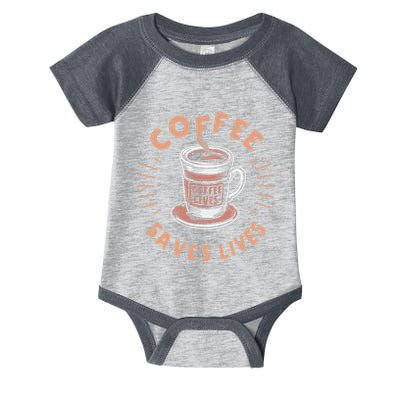 Coffee Save Lives Quote Funny Caffeine Addict Coffee Lover Infant Baby Jersey Bodysuit