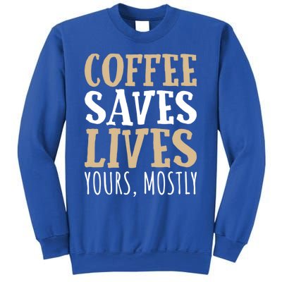 Coffee Saves Lives Funny Coffee Lover Cool Gift Sweatshirt