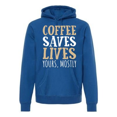 Coffee Saves Lives Funny Coffee Lover Cool Gift Premium Hoodie