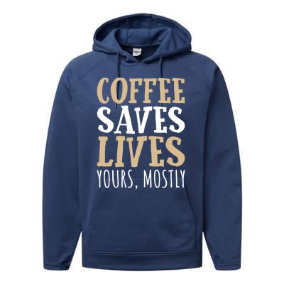 Coffee Saves Lives Funny Coffee Lover Cool Gift Performance Fleece Hoodie