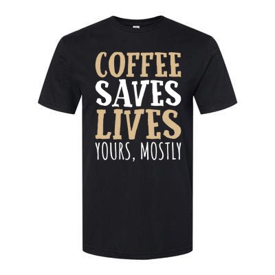 Coffee Saves Lives Funny Coffee Lover Cool Gift Softstyle CVC T-Shirt