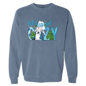 Christmas Snow LetS Get Cozy Winter Freezing Season Great Gift Garment-Dyed Sweatshirt