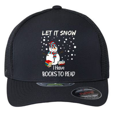 Cute Snow Let It Snow I Have Books Reader Gift Flexfit Unipanel Trucker Cap