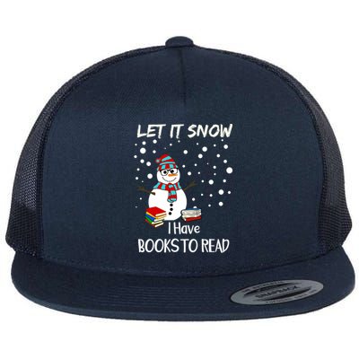 Cute Snow Let It Snow I Have Books Reader Gift Flat Bill Trucker Hat