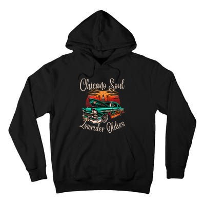 Chicano Soul Lowrider Oldies Car Clothing Low Slow Cholo Tall Hoodie