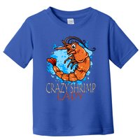 Crazy Shrimp Lady Great Gift Toddler T-Shirt