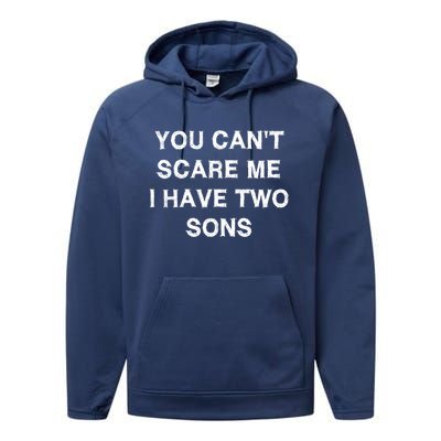 Can't Scare Me Two Sons Funny Gift Mothergiftfather Day Mum Dad Gift Performance Fleece Hoodie