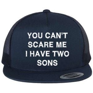 Can't Scare Me Two Sons Funny Gift Mothergiftfather Day Mum Dad Gift Flat Bill Trucker Hat