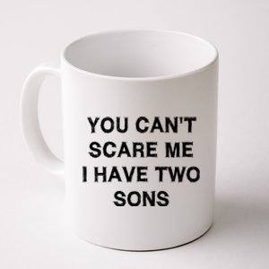 Can't Scare Me Two Sons Funny Gift Mothergiftfather Day Mum Dad Gift Coffee Mug