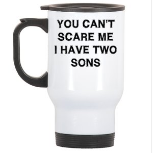 Can't Scare Me Two Sons Funny Gift Mothergiftfather Day Mum Dad Gift Stainless Steel Travel Mug