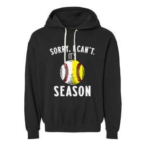 Cool Softball Mom Baseball Sorry I CanT Its Baseball Season Garment-Dyed Fleece Hoodie