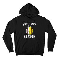 Cool Softball Mom Baseball Sorry I CanT Its Baseball Season Hoodie