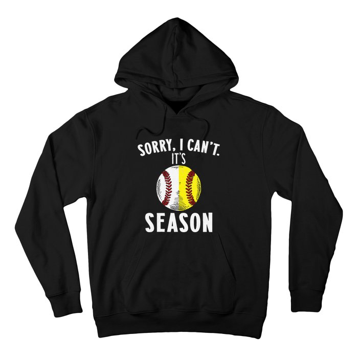 Cool Softball Mom Baseball Sorry I CanT Its Baseball Season Hoodie