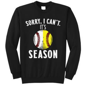 Cool Softball Mom Baseball Sorry I CanT Its Baseball Season Sweatshirt