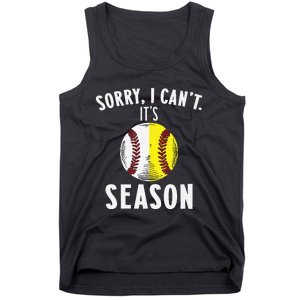 Cool Softball Mom Baseball Sorry I CanT Its Baseball Season Tank Top