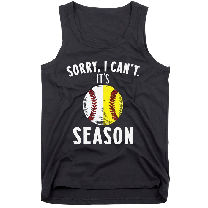 Cool Softball Mom Baseball Sorry I CanT Its Baseball Season Tank Top