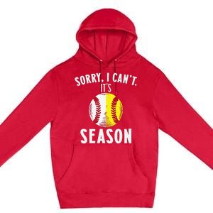 Cool Softball Mom Baseball Sorry I CanT Its Baseball Season Premium Pullover Hoodie