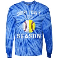 Cool Softball Mom Baseball Sorry I CanT Its Baseball Tie-Dye Long Sleeve Shirt