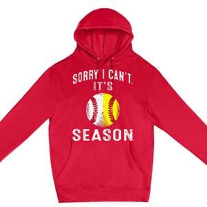 Cool Softball Mom Baseball Sorry I CanT Its Baseball Premium Pullover Hoodie