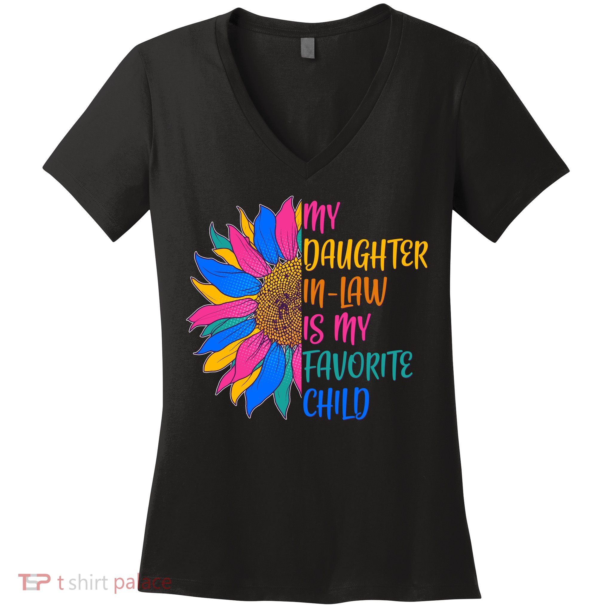 Colorful Sunflower My Daughter In Law Is My Favorite Child Women's V-Neck T-Shirt