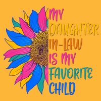 Colorful Sunflower My Daughter In Law Is My Favorite Child Trucker Hat