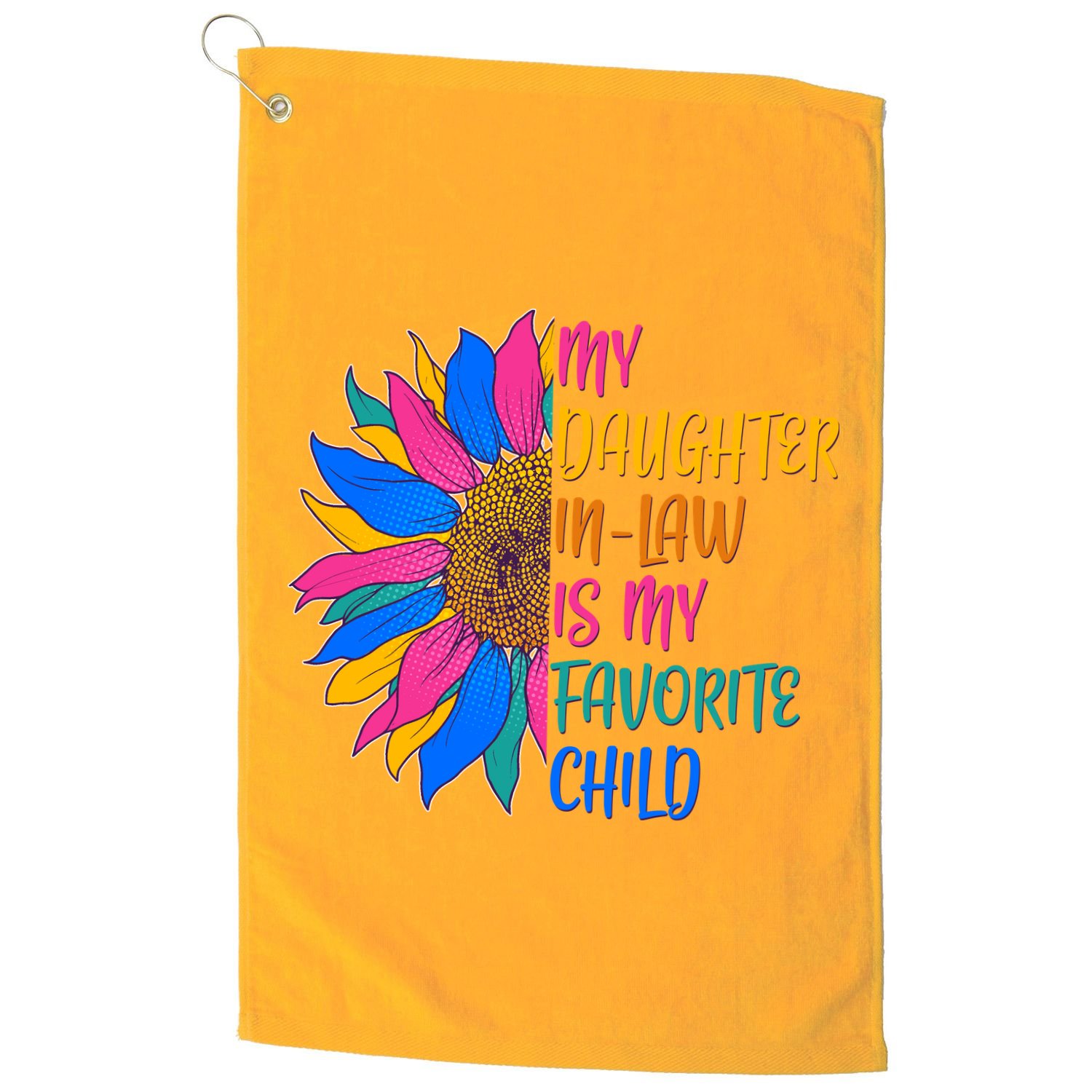 Colorful Sunflower My Daughter In Law Is My Favorite Child Golf Towel