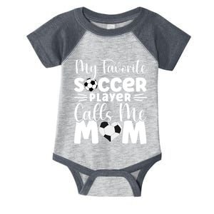 Cute Soccer My Favorite Soccer Player Calls Me Mom Infant Baby Jersey Bodysuit