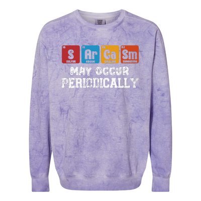 Chemistry Sarcasm May Occur Periodically Periodic Table Colorblast Crewneck Sweatshirt