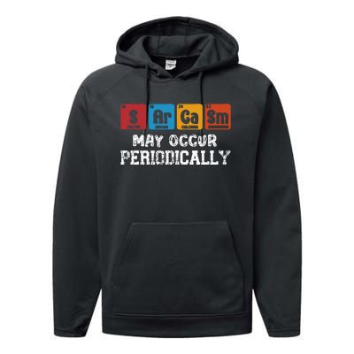 Chemistry Sarcasm May Occur Periodically Periodic Table Performance Fleece Hoodie