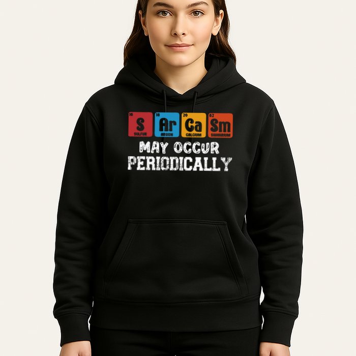 Chemistry Sarcasm May Occur Periodically Periodic Table Hoodie