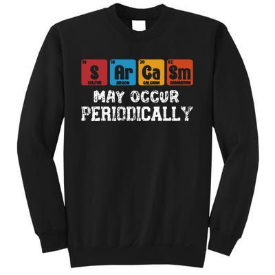 Chemistry Sarcasm May Occur Periodically Periodic Table Sweatshirt