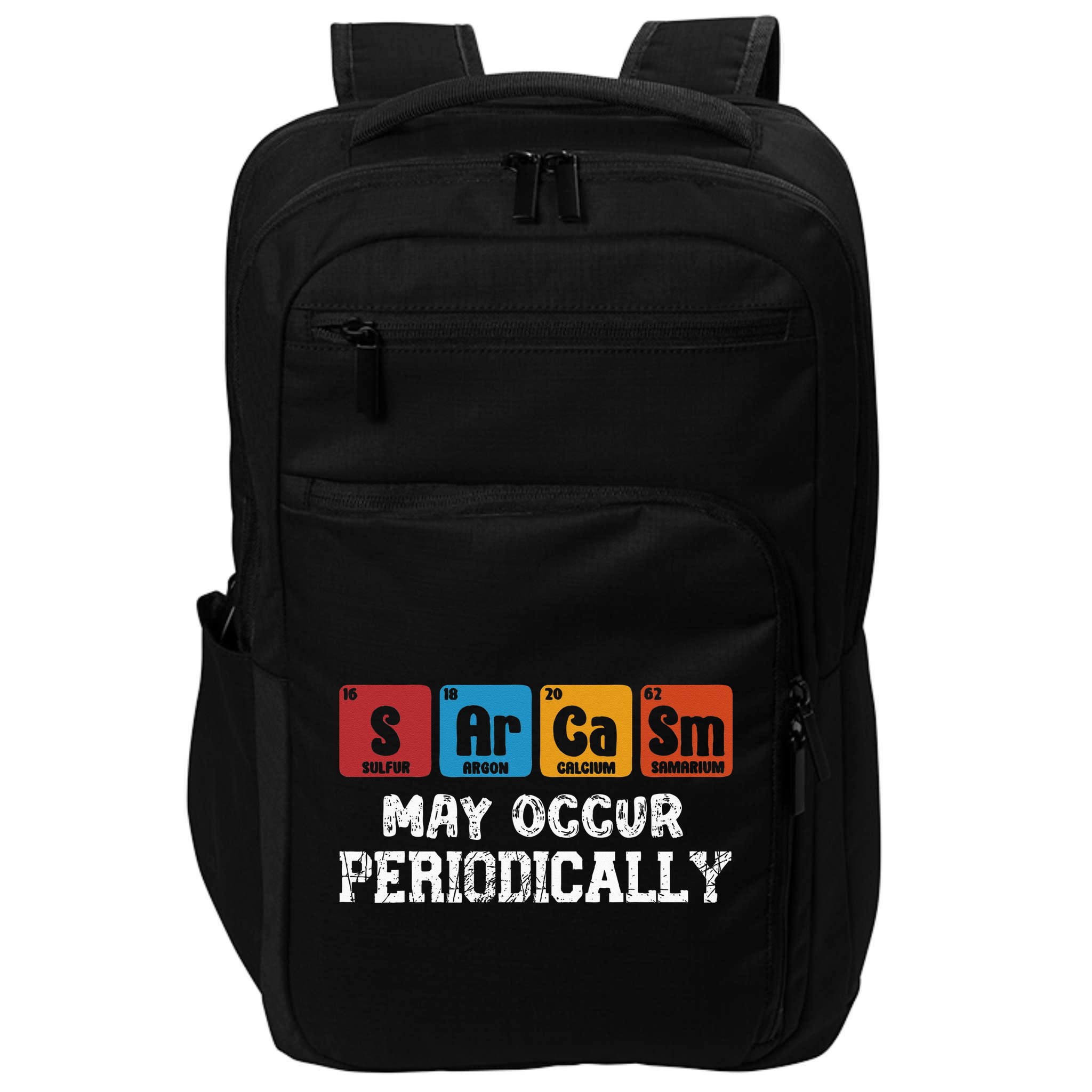 Chemistry Sarcasm May Occur Periodically Periodic Table Impact Tech Backpack