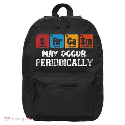 Chemistry Sarcasm May Occur Periodically Periodic Table 16 in Basic Backpack