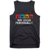 Chemistry Sarcasm May Occur Periodically Periodic Table Tank Top