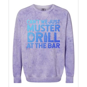 Cruise Ship Muster Drill Funny Drunk Cruise Great Gift Colorblast Crewneck Sweatshirt