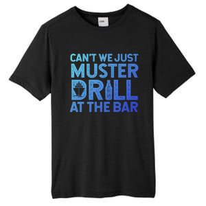 Cruise Ship Muster Drill Funny Drunk Cruise Great Gift Tall Fusion ChromaSoft Performance T-Shirt