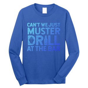 Cruise Ship Muster Drill Funny Drunk Cruise Great Gift Long Sleeve Shirt