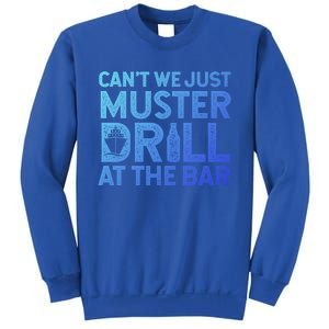 Cruise Ship Muster Drill Funny Drunk Cruise Great Gift Sweatshirt