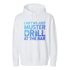 Cruise Ship Muster Drill Funny Drunk Cruise Great Gift Garment-Dyed Fleece Hoodie