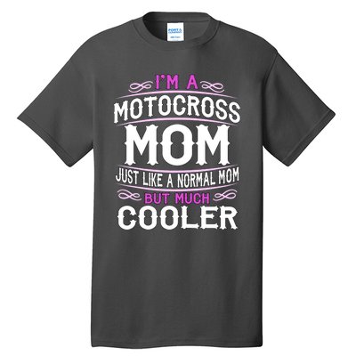 Cute Sporting Mom Gift Motocross Mom Tall T-Shirt